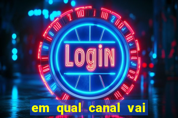 em qual canal vai passar o jogo do inter hoje